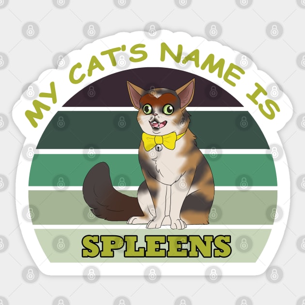 my cats name is spleens Sticker by Get Yours